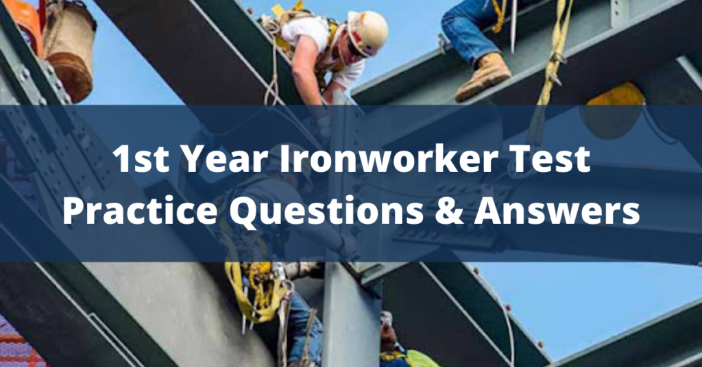 1st-year-ironworker-test-practice-questions-answers-trades-prep