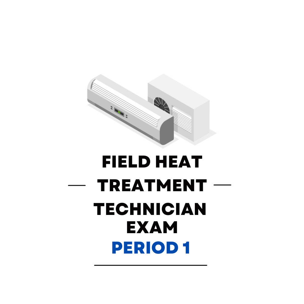 Field Heat Treatment Technician First Period Practice Exam - Overview Page Image